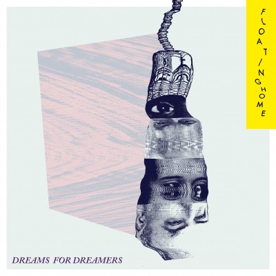 Floatinghome - Dreams for Dreamers